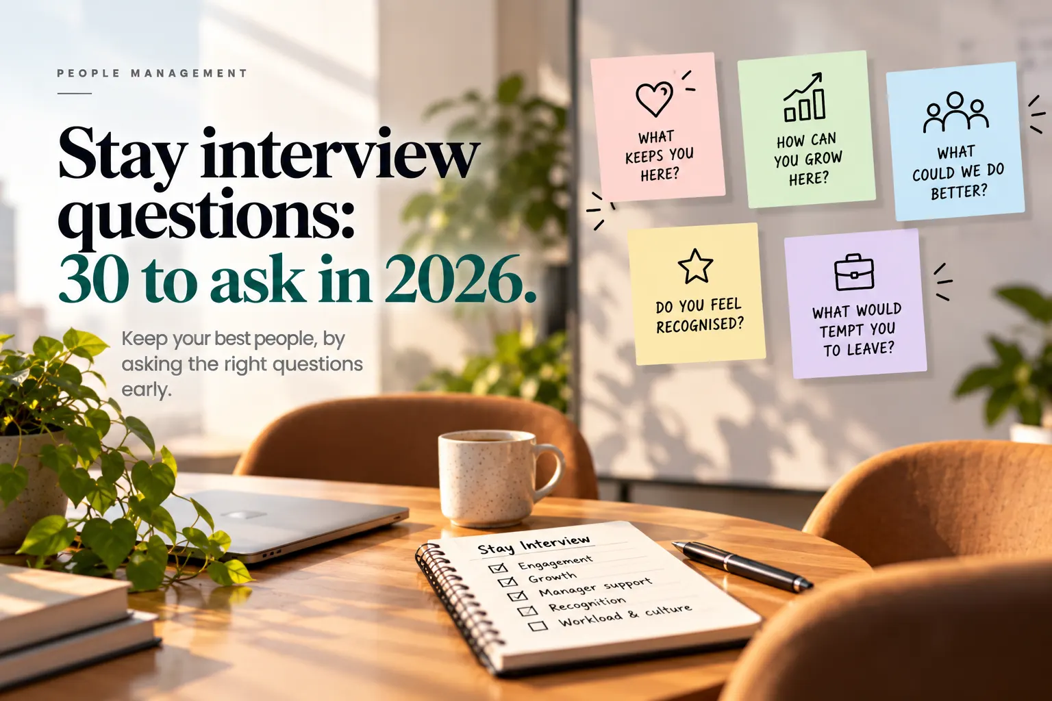 Stay Interview Questions: 30 to Ask in 2026 (With a Template)